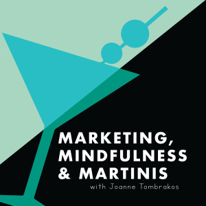 Marketing, Mindfulness and Martinis