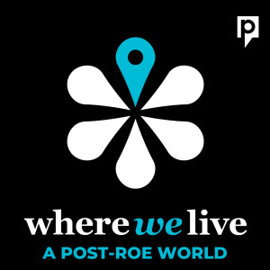 Where We Live: A Post-Roe World