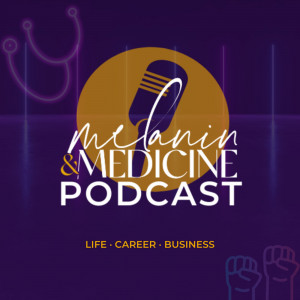 Melanin and Medicine: Helping Black Women in Healthcare Thrive in Life, Career and Business