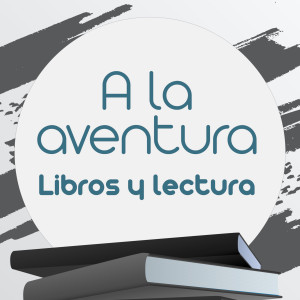 A la aventura - Libros y lectura