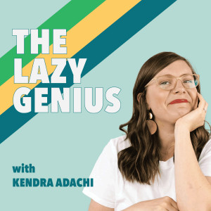 #351 - How to Lazy Genius Your Whole Life