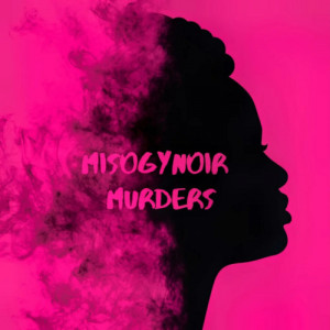 Misogynoir Murders