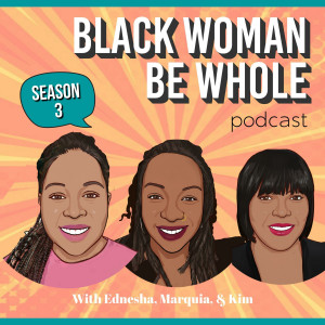 Black Woman Be Whole Podcast