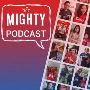 The Mighty Podcast