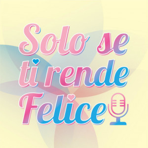 Solo se ti rende felice Talk