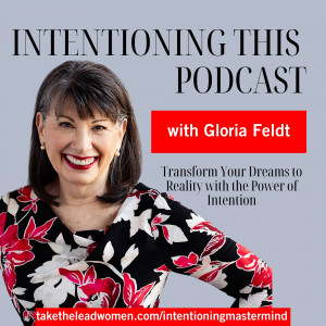 Intentioning This Podcast with Gloria Feldt