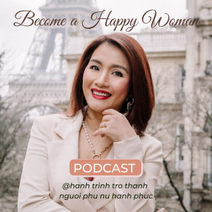 Become a Happy Woman (Hành Trình Trở Thành Người Phụ Nữ Hạnh Phúc)