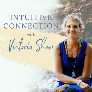 Intuitive Connection with Victoria Shaw