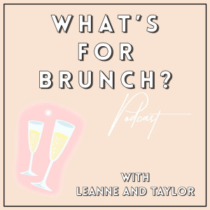 What's For Brunch? Podcast