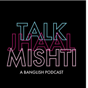 Talk Jhaal Mishti