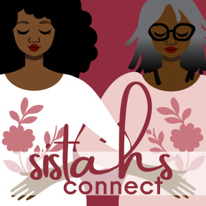 Sistahs Connect: Conversations Between Friends That Uplift Black Women
