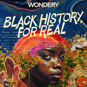 Introducing: Black History, For Real