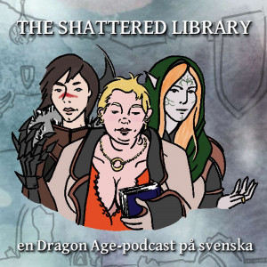 The Shattered Library - en Dragon Age-podcast på svenska