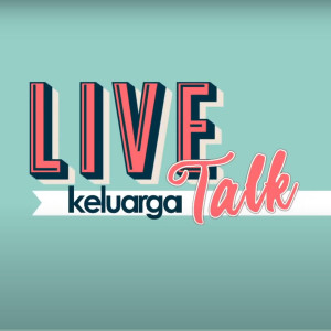 Perubahan Normal Baru Anak &amp; Keluarga l Keluarga Talk Episod 3