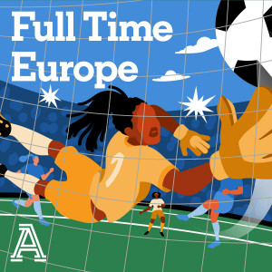 Full Time Europe: A show about women's football