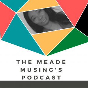 The Meade Musings Podcast