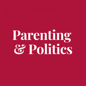 Parenting and Politics