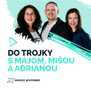 DO TROJKY s Majom, Mišou a Adrianou