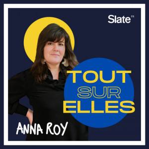 Slate Podcasts x Anna Roy