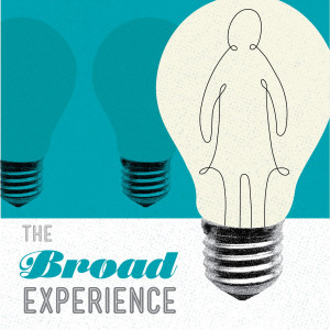 The Broad Experience